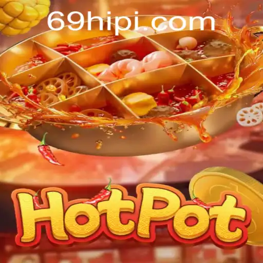 Exploring the Exciting World of Hotpot by 69H.COM
