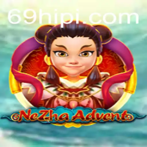 NeZhaAdvent: A Dive into the Exciting World of Myths and Adventure with 69H.COM