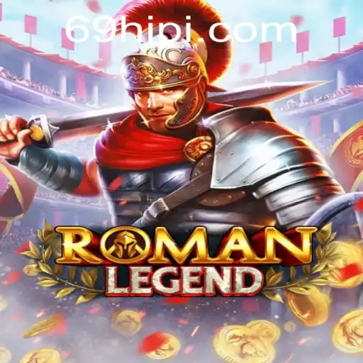 Discover the Thrilling World of RomanLegend with 69H.COM